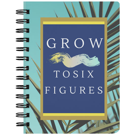 Grow to Six Figures Notebook