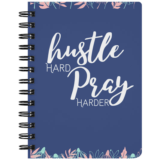 Hustle hard Pray Harder Notebook