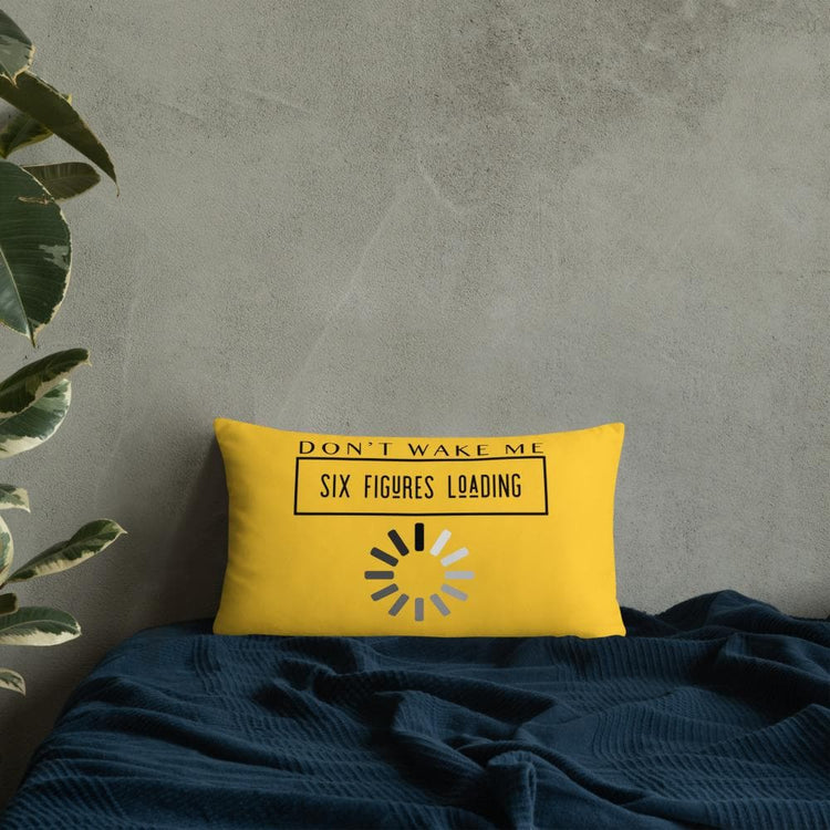 Don't Wake Me 6 Figures Loading Pillow