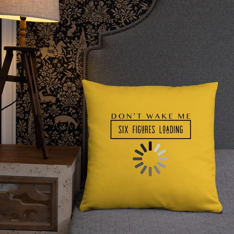 Don't Wake Me 6 Figures Loading Pillow